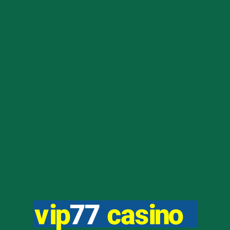 vip77 casino