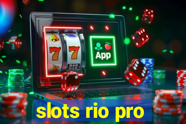 slots rio pro