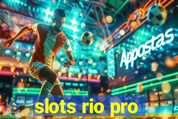 slots rio pro