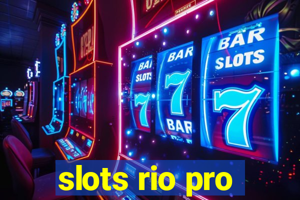 slots rio pro