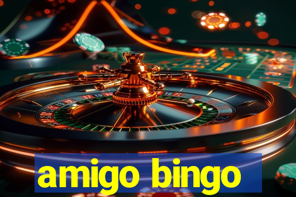 amigo bingo