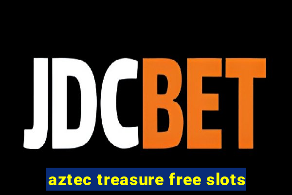 aztec treasure free slots