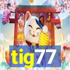 tig77