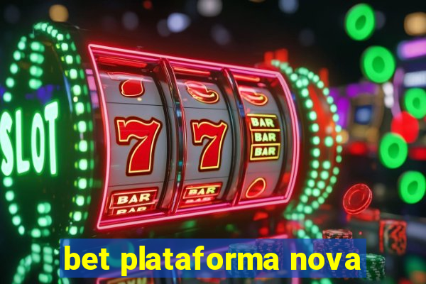 bet plataforma nova