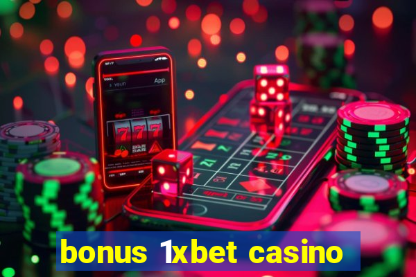 bonus 1xbet casino