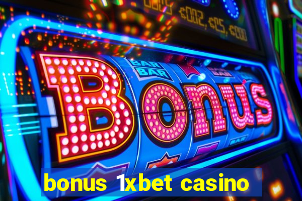 bonus 1xbet casino