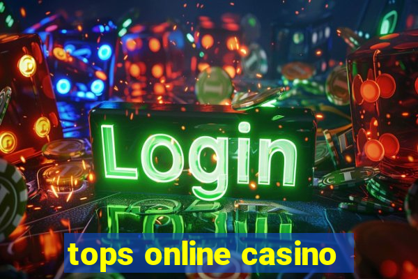 tops online casino