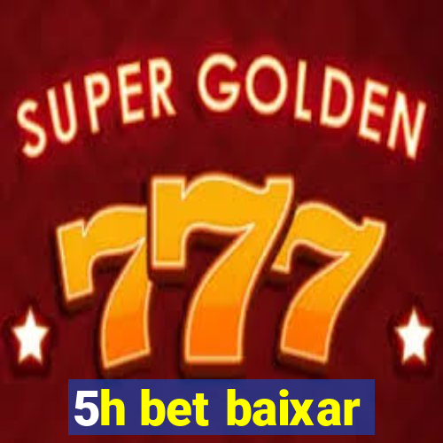 5h bet baixar