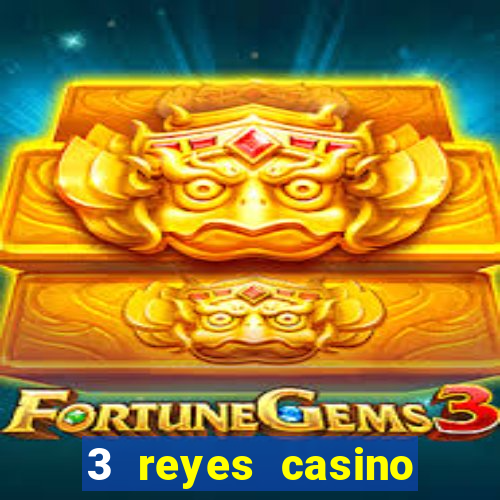 3 reyes casino poner saldo