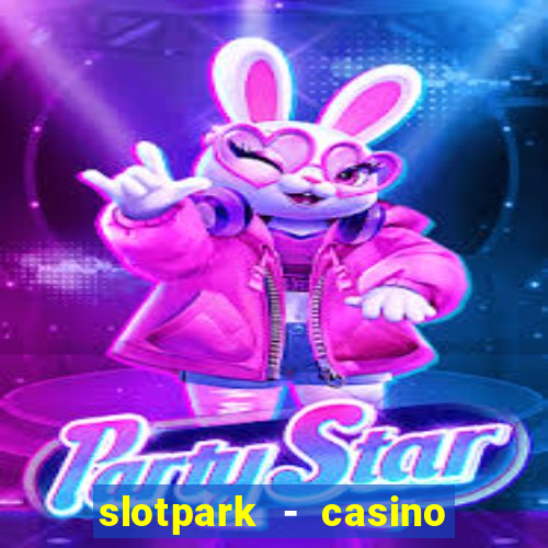 slotpark - casino slot games