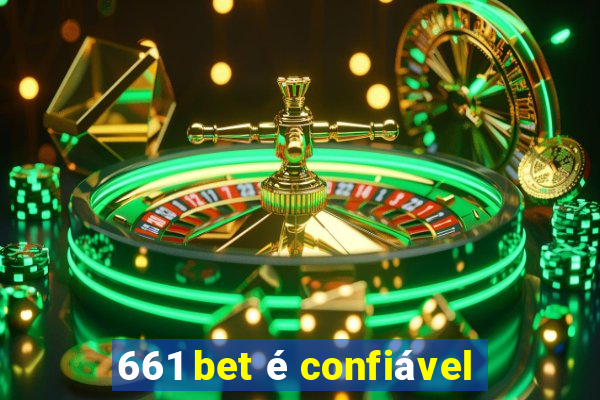 661 bet é confiável