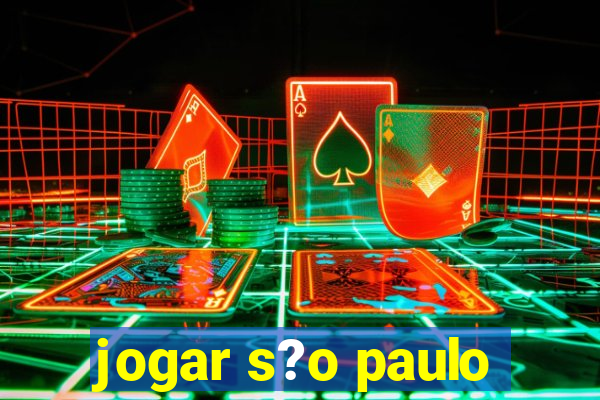 jogar s?o paulo