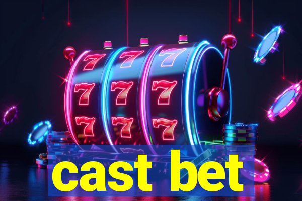 cast bet