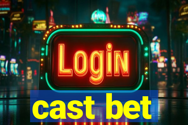 cast bet