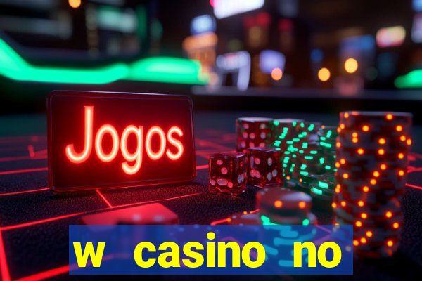 w casino no deposit bonus