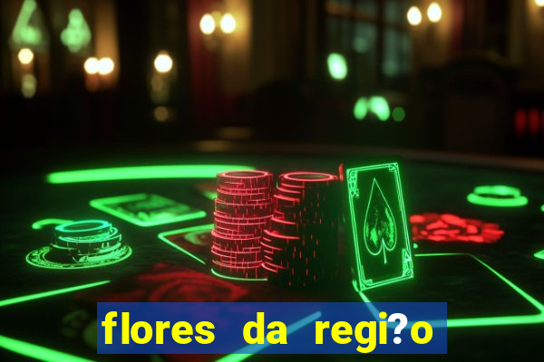 flores da regi?o sul do brasil