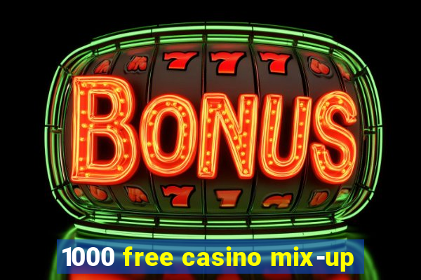 1000 free casino mix-up