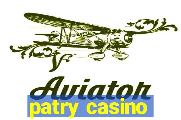 patry casino