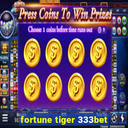 fortune tiger 333bet