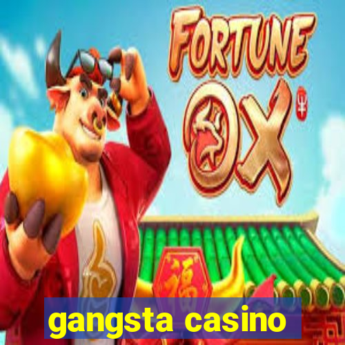 gangsta casino