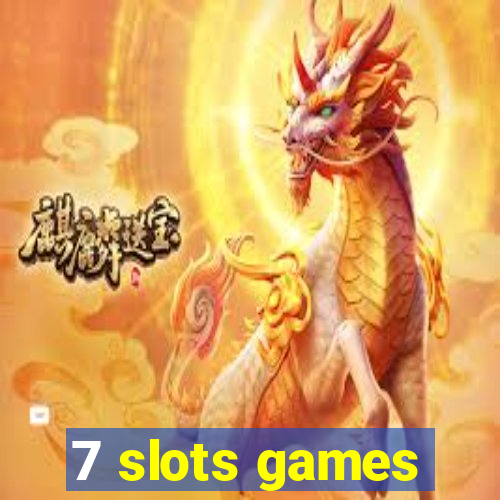 7 slots games