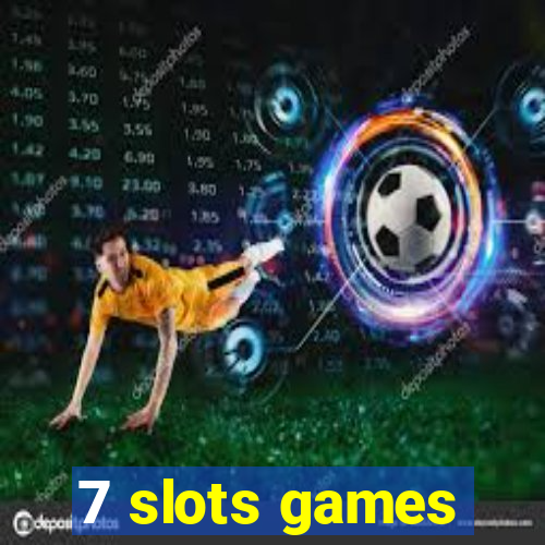 7 slots games