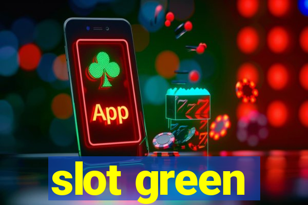 slot green