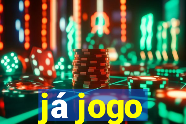 já jogo