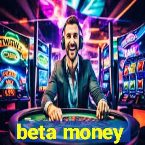 beta money