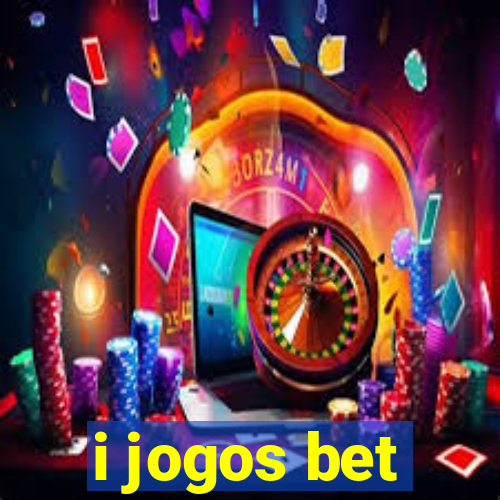 i jogos bet