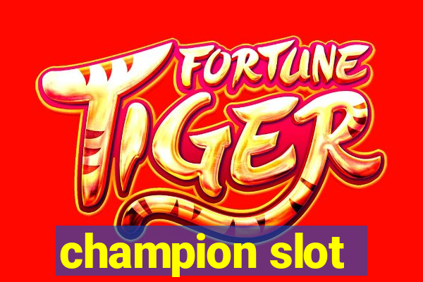 champion slot