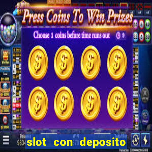 slot con deposito minimo 5 euro