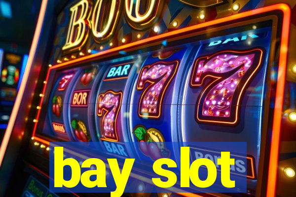 bay slot