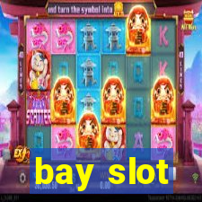 bay slot