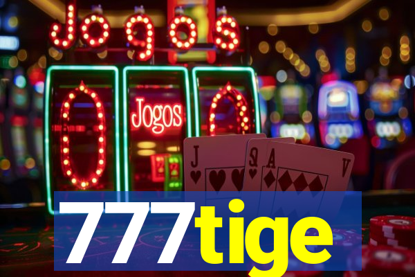 777tige