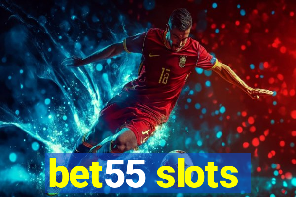 bet55 slots