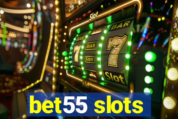 bet55 slots