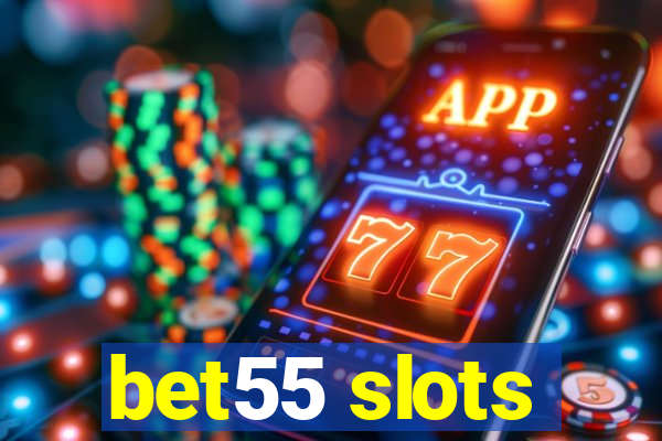 bet55 slots