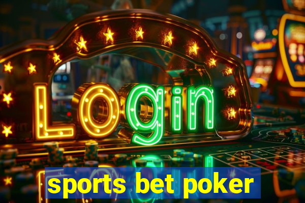 sports bet poker