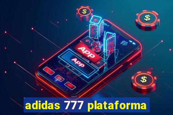 adidas 777 plataforma