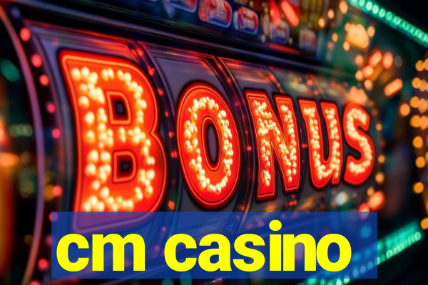 cm casino