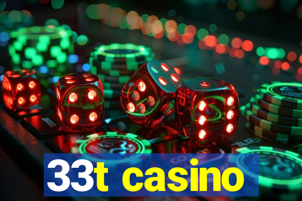 33t casino