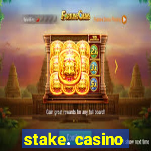 stake. casino