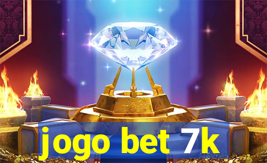 jogo bet 7k