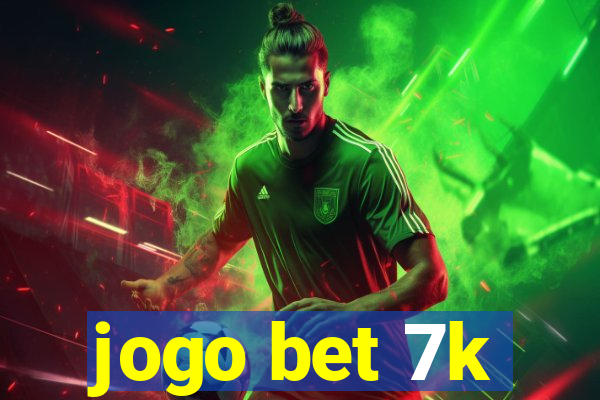 jogo bet 7k