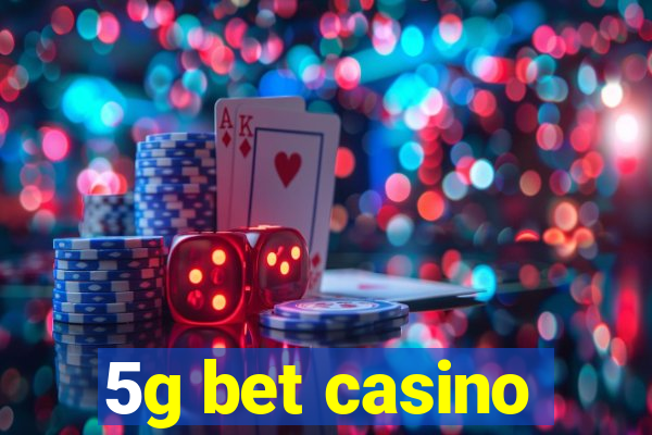 5g bet casino