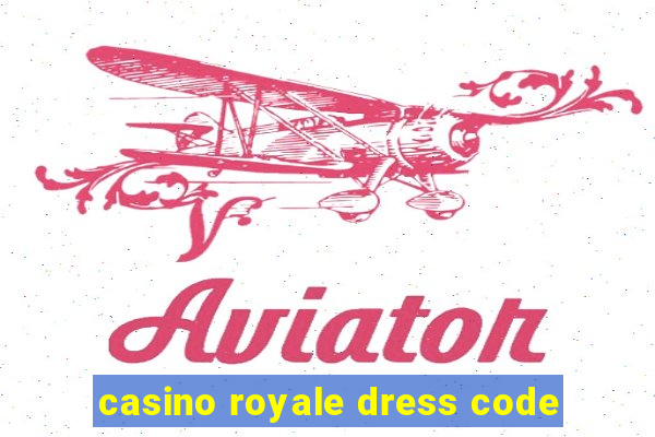 casino royale dress code