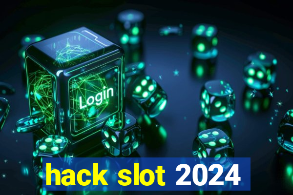 hack slot 2024