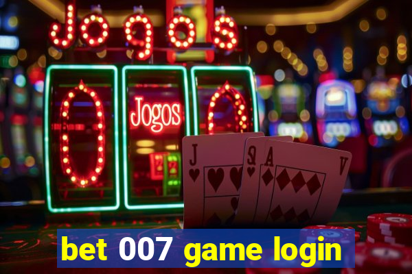 bet 007 game login