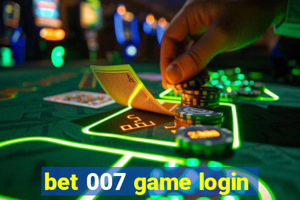 bet 007 game login